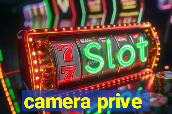camera prive
